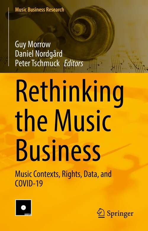 Book cover of Rethinking the Music Business: Music Contexts, Rights, Data, and COVID-19 (1st ed. 2022) (Music Business Research)