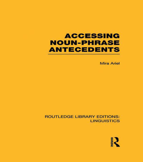 Book cover of Accessing Noun-Phrase Antecedents (Routledge Library Editions: Linguistics)