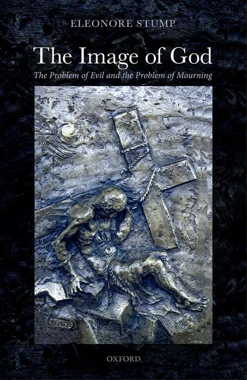 Book cover of The Image of God: The Problem of Evil and the Problem of Mourning