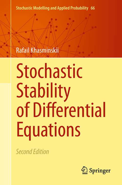Book cover of Stochastic Stability of Differential Equations (2nd ed. 2012) (Stochastic Modelling and Applied Probability #66)