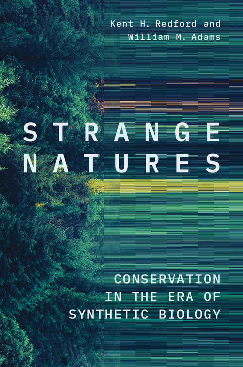Book cover of Strange Natures: Conservation in the Era of Synthetic Biology