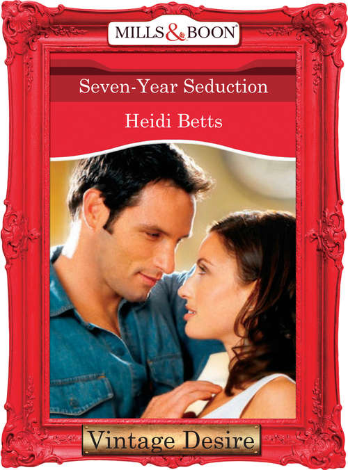 Book cover of Seven-Year Seduction (ePub First edition) (Mills And Boon Desire Ser.)