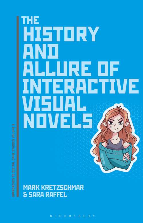 Book cover of The History and Allure of Interactive Visual Novels (Approaches to Digital Game Studies)