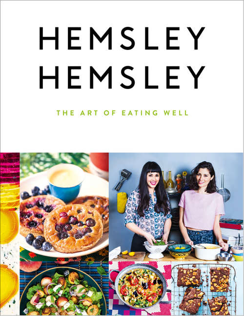 Book cover of The Art of Eating Well: Hemsley And Hemsley
