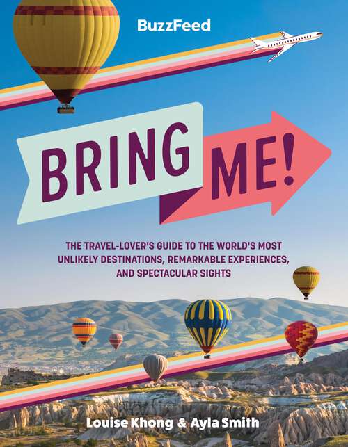 Book cover of BuzzFeed: The Travel-Lover’s Guide to the World’s Most Unlikely Destinations, Remarkable Experiences, and Spectacular Sights