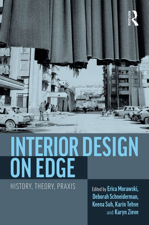 Book cover of Interior Design on Edge: History, Theory, Praxis
