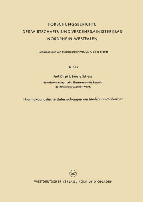 Book cover of Pharmakognostische Untersuchungen am Medizinal-Rhabarber (1957) (Forschungsberichte des Wirtschafts- und Verkehrsministeriums Nordrhein-Westfalen #325)