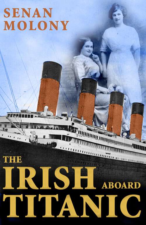 Book cover of The Irish Aboard Titanic: One Of Ireland's Favourite Writers