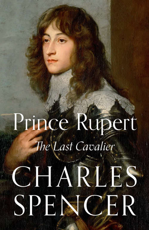 Book cover of Prince Rupert: The Last Cavalier