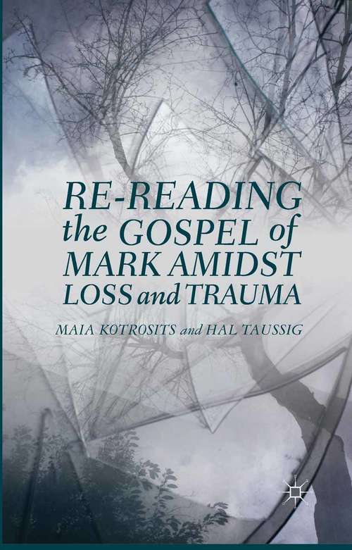 Book cover of Re-reading the Gospel of Mark Amidst Loss and Trauma (2013)
