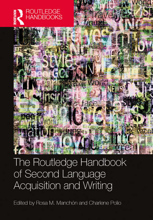Book cover of The Routledge Handbook of Second Language Acquisition and Writing (The Routledge Handbooks in Second Language Acquisition)