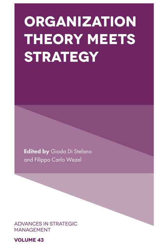 Book cover of Organization Theory Meets Strategy (Advances in Strategic Management #43)