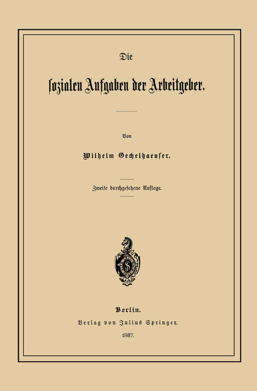 Book cover of Die Sozialen Aufgaben der Arbeitgeber (2. Aufl. 1887)