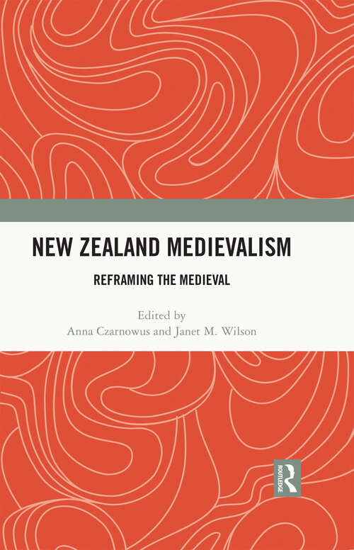 Book cover of New Zealand Medievalism: Reframing the Medieval