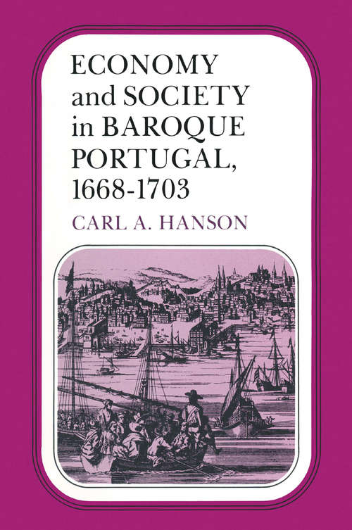 Book cover of Economy and Society in Baroque Portugal, 1668–1703 (1st ed. 1981)