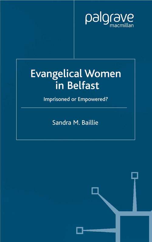 Book cover of Evangelical Women in Belfast: Imprisoned or Empowered? (2002)