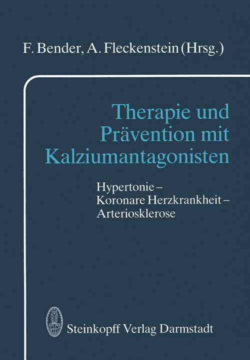 Book cover of Therapie und Prävention mit Kalziumantagonisten: Hypertonie — Koronare Herzkrankheit — Arteriosklerose (1988)
