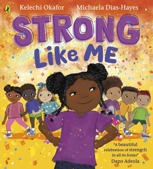 Book cover of Strong Like Me: An empowering story celebrating strength from social commentator Kelechi Okafor