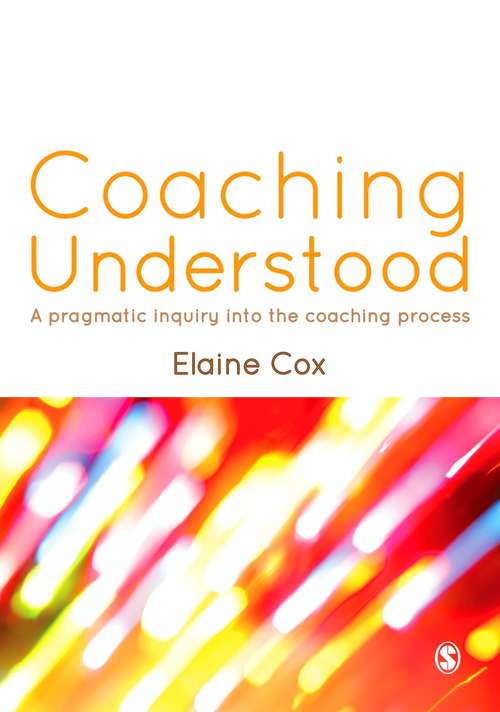 Book cover of Coaching Understood: A Pragmatic Inquiry into the Coaching Process (PDF)