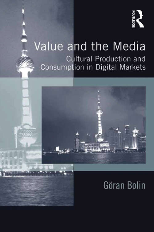 Book cover of Value and the Media: Cultural Production and Consumption in Digital Markets