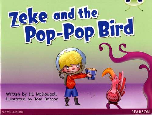 Book cover of Bug Club, Blue, C (ks1): Zeke And The Pop-pop Bird (PDF)