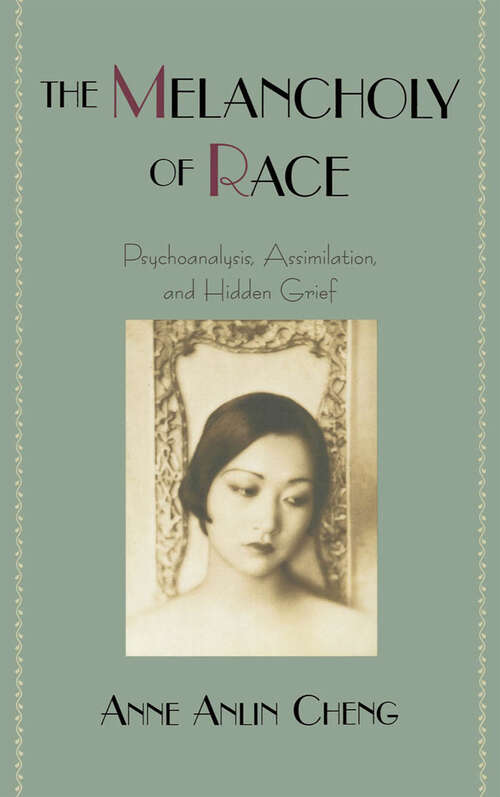 Book cover of The Melancholy of Race: Psychoanalysis, Assimilation, and Hidden Grief (Race and American Culture)