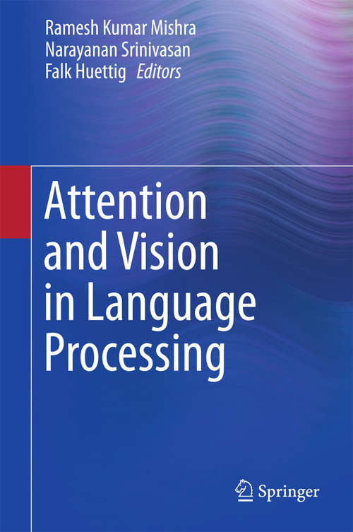 Book cover of Attention and Vision in Language Processing (2015)