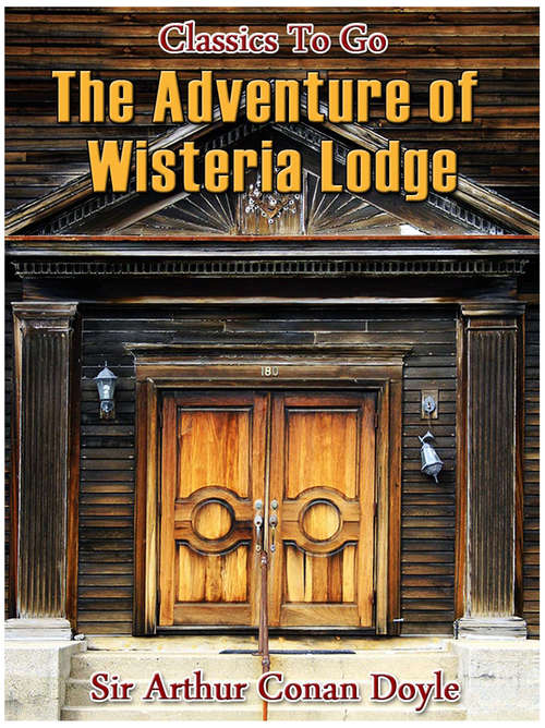 Book cover of The Adventure of Wisteria Lodge: Revised Edition Of Original Version (Classics To Go)