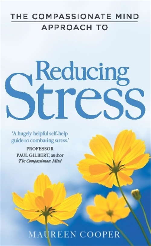 Book cover of The Compassionate Mind Approach to Reducing Stress