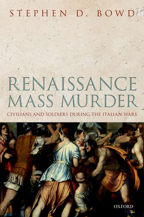 Book cover of Renaissance Mass Murder: Civilians and Soldiers During the Italian Wars