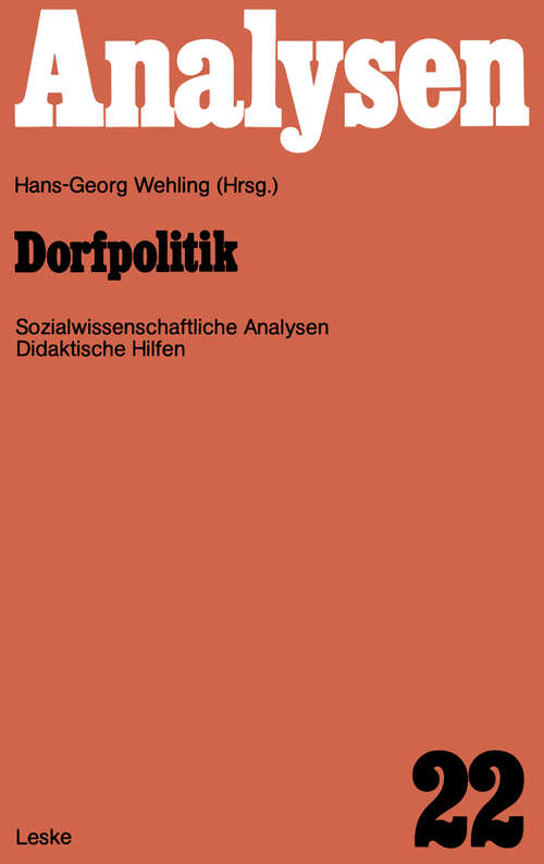 Book cover of Dorfpolitik: Fachwissenschaftliche Analysen und didaktische Hilfen (1978) (Analysen #22)