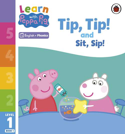 Book cover of Learn with Peppa Phonics Level 1 Book 1 – Tip Tip and Sit Sip (Learn with Peppa)