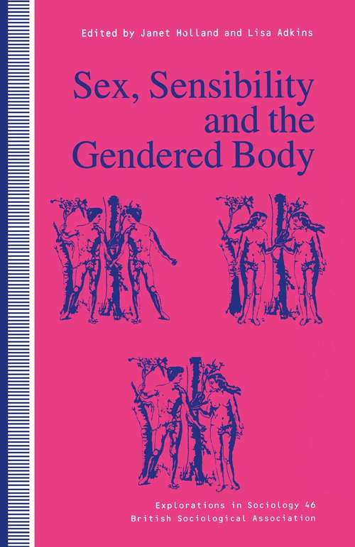 Book cover of Sex, Sensibility and the Gendered Body (1st ed. 1996) (Explorations in Sociology.)