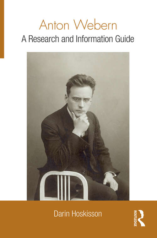 Book cover of Anton Webern: A Research and Information Guide (Routledge Music Bibliographies)