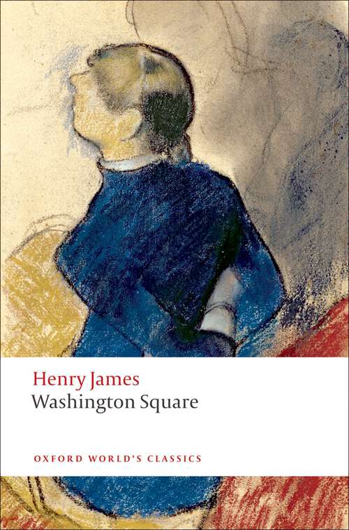 Book cover of Washington Square (Oxford World's Classics)