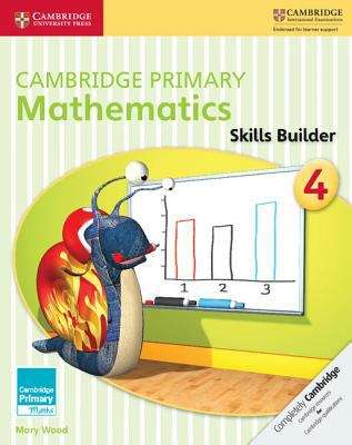 Book cover of Cambridge Primary Mathematics. Skills Builders 4 (Cambridge Primary Maths Ser. (PDF))