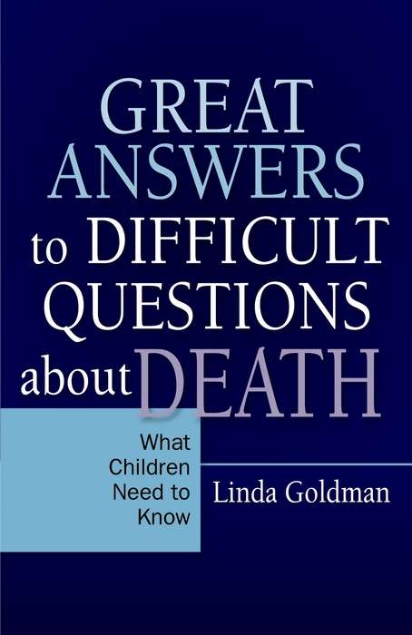 Book cover of Great Answers to Difficult Questions about Death: What Children Need to Know