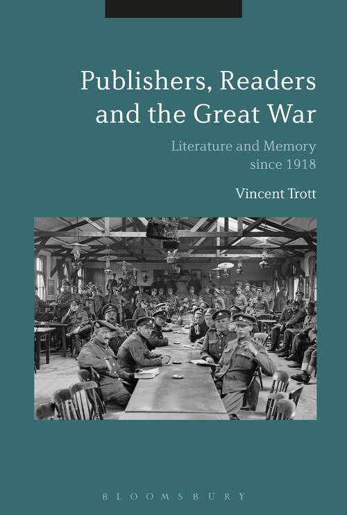 Book cover of Publishers, Readers and the Great War: Literature and Memory since 1918