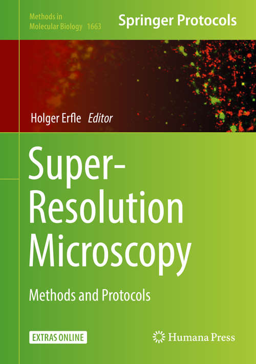 Book cover of Super-Resolution Microscopy: Methods and Protocols (1st ed. 2017) (Methods in Molecular Biology #1663)