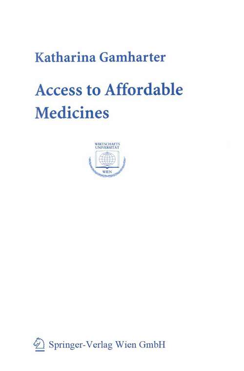 Book cover of Access to Affordable Medicines: Developing Responses under the TRIPS Agreement and EC Law (2004) (Europainstitut Wirtschaftsuniversität Wien Schriftenreihe   Europainstitut Wirtschaftsuniversität Wien Publication Series #25)