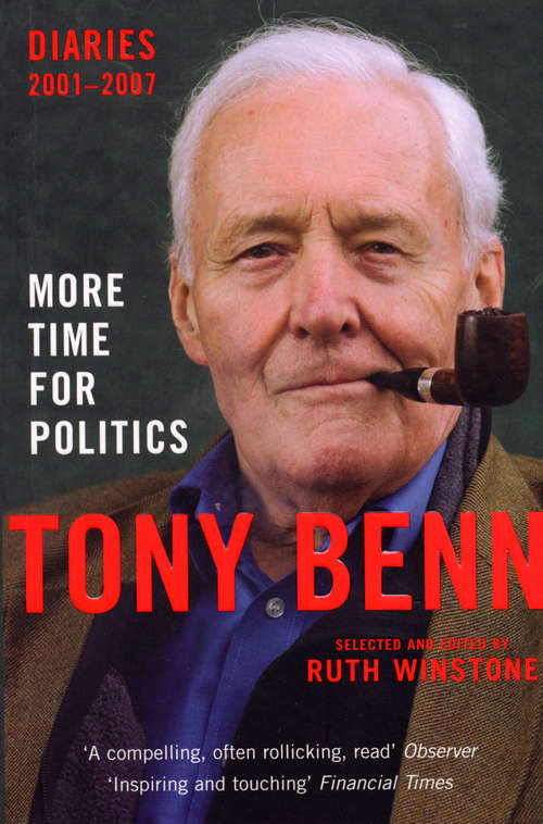 Book cover of More Time for Politics: Diaries 2001-2007