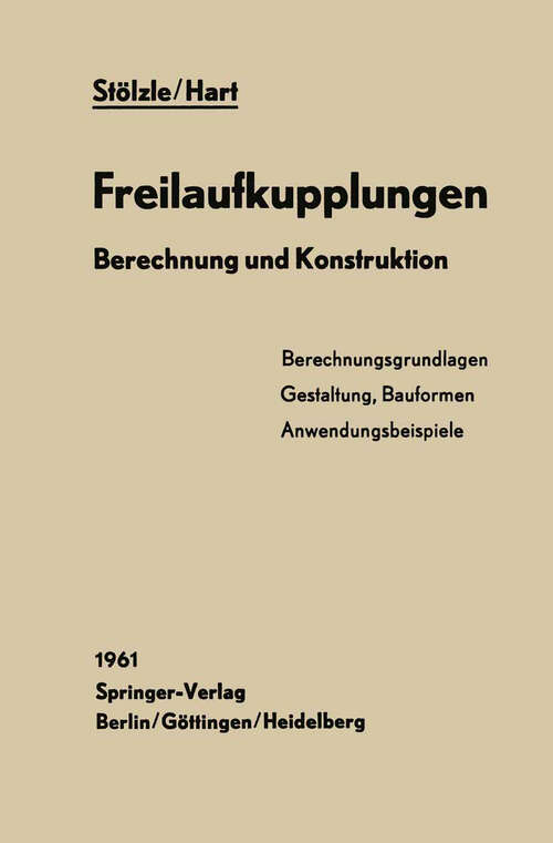 Book cover of Freilaufkupplungen: Berechnung und Konstruktion (1961) (Konstruktionsbücher #19)