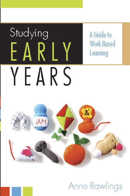 Book cover of Studying Early Years: A Guide To Work-based Learning (UK Higher Education OUP  Humanities & Social Sciences Education OUP)