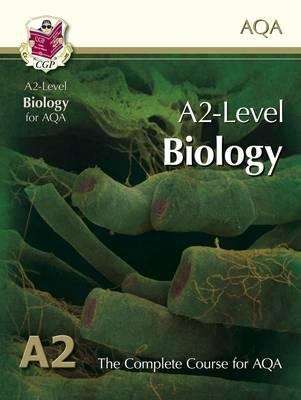 Book cover of CGP A2 Level Biology for AQA, student book (PDF)