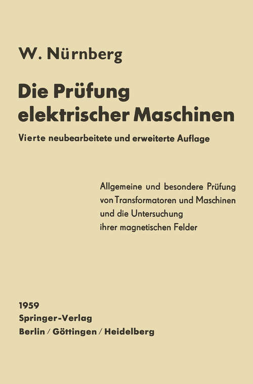 Book cover of Die Prüfung elektrischer Maschinen: und die Untersuchung ihrer magnetischen Felder (4. Aufl. 1959)