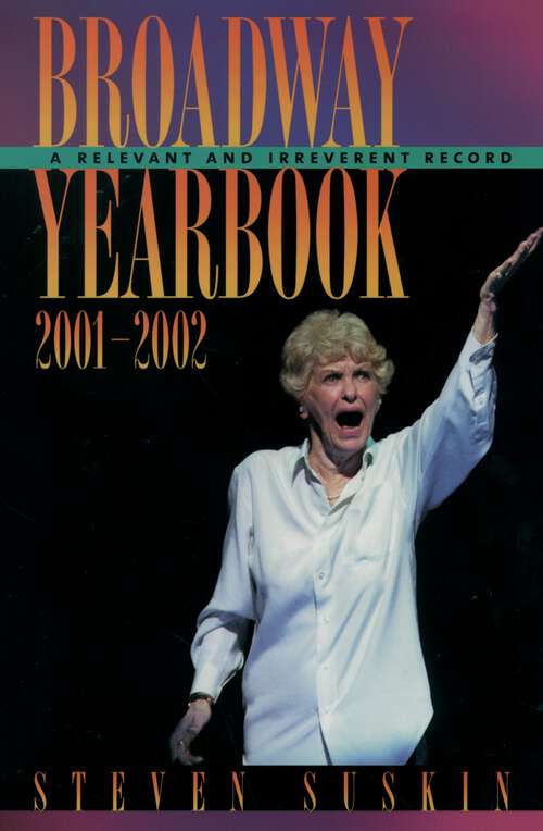 Book cover of Broadway Yearbook 2001-2002: A Relevant and Irreverent Record (Broadway Yearbook)