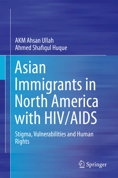 Book cover of Asian Immigrants in North America with HIV/AIDS: Stigma, Vulnerabilities and Human Rights (2014)