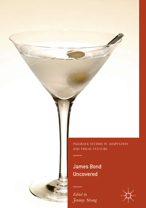 Book cover of James Bond Uncovered (Palgrave Studies In Adaptation And Visual Culture Series)