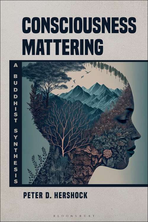 Book cover of Consciousness Mattering: A Buddhist Synthesis