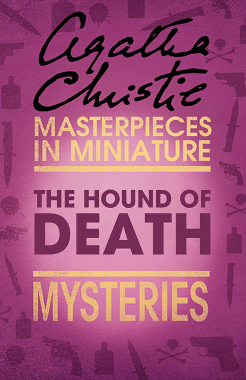 Book cover of The Hound of Death: An Agatha Christie Short Story (ePub edition) (The\agatha Christie Collection: Vol. 18)